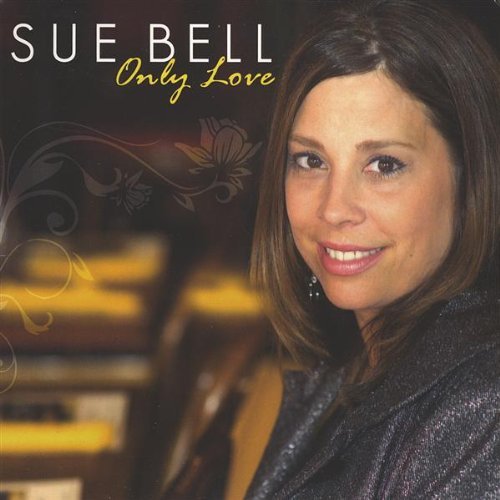 Sue Bell/Only Love